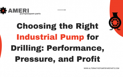 Choosing the Right Industrial Pump for Drilling: Performance, Pressure, and Profit