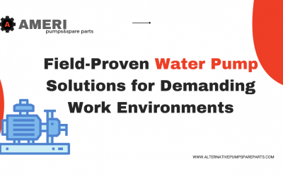 Field-Proven Water Pump Solutions for Demanding Work Environments