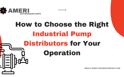 How to Choose the Right Industrial Pump Distributors for Your Operation