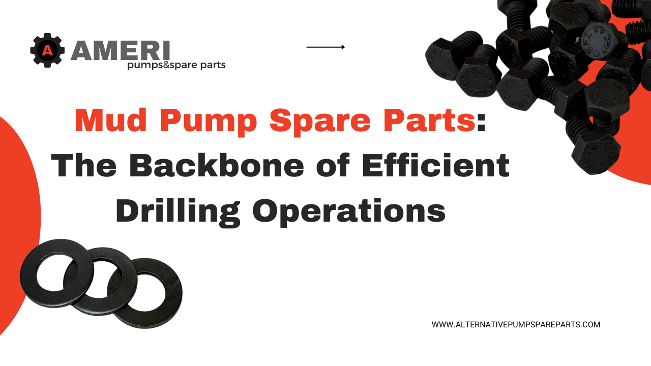 Mud Pump Spare Parts: The Backbone of Efficient Drilling Operations