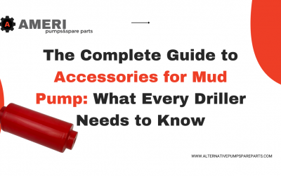 The Complete Guide to Accessories for Mud Pump: What Every Driller Needs to Know