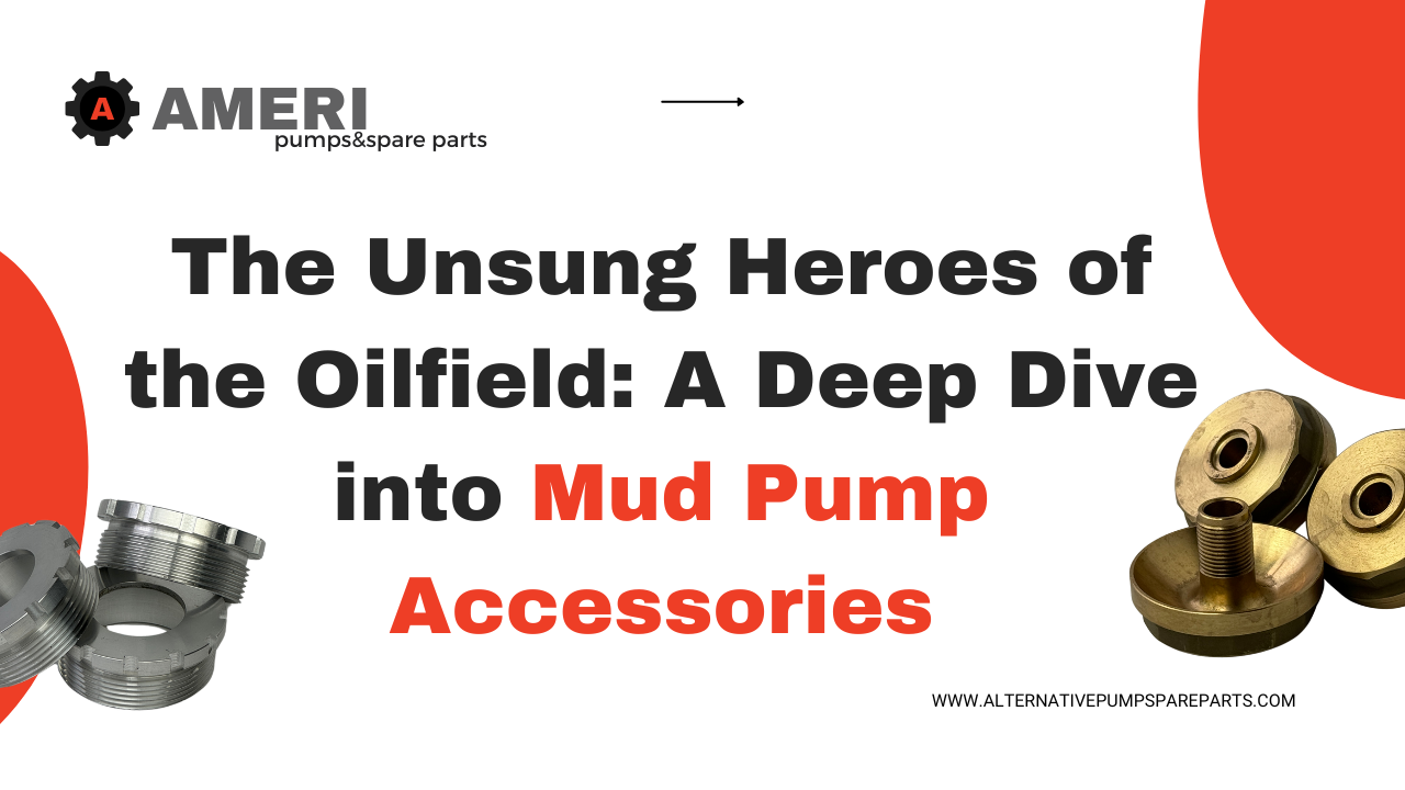 The Unsung Heroes of the Oilfield: A Deep Dive into Mud Pump Accessories