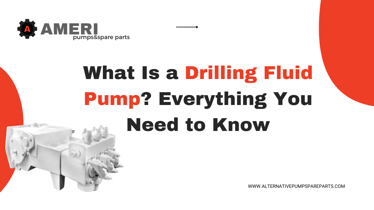 What Is a Drilling Fluid Pump? Everything You Need to Know