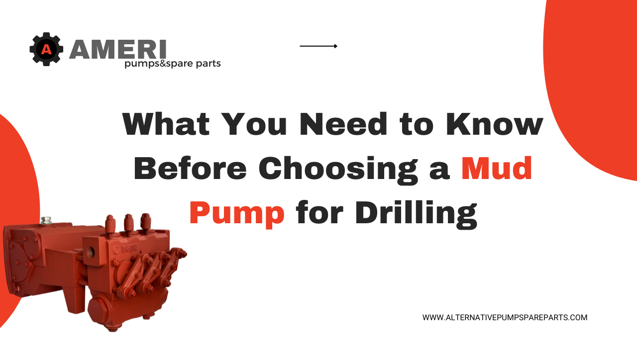 What You Need to Know Before Choosing a Mud Pump for Drilling